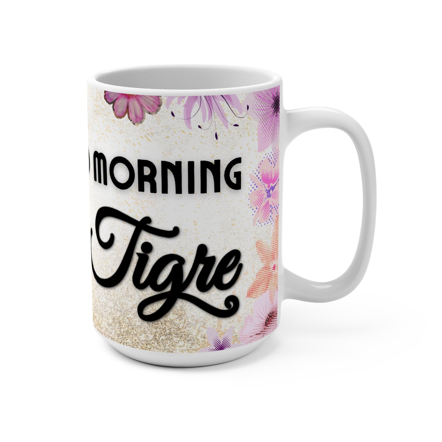 good morning mi tigre with flowers Mug 15oz